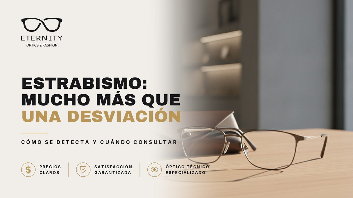 Portada de Eternity Óptica: anteojos recetados de armazón fino sobre una mesa de madera clara junto a su estuche, ilustrando la nota sobre estrabismo y desviación ocular.