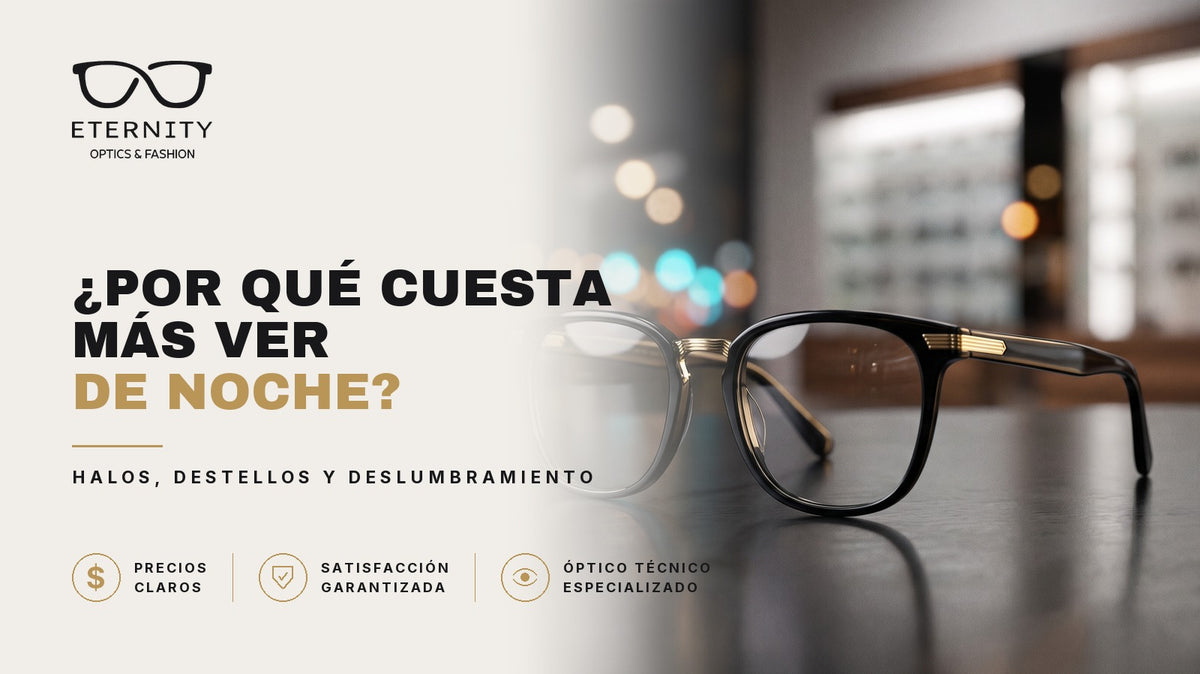 Portada de Eternity Óptica: armazón negro con detalles dorados en primer plano, con las luces de la ciudad desenfocadas de noche formando halos. Nota sobre por qué cuesta más ver de noche.