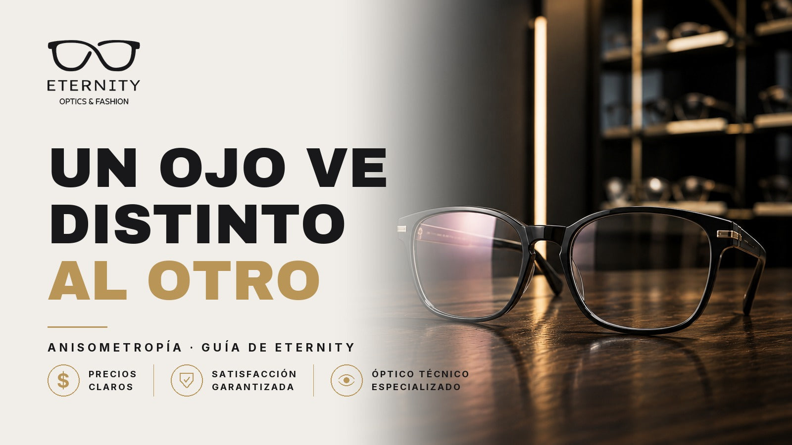 Anteojos premium sobre madera oscura en una óptica Eternity — nota sobre anisometropía