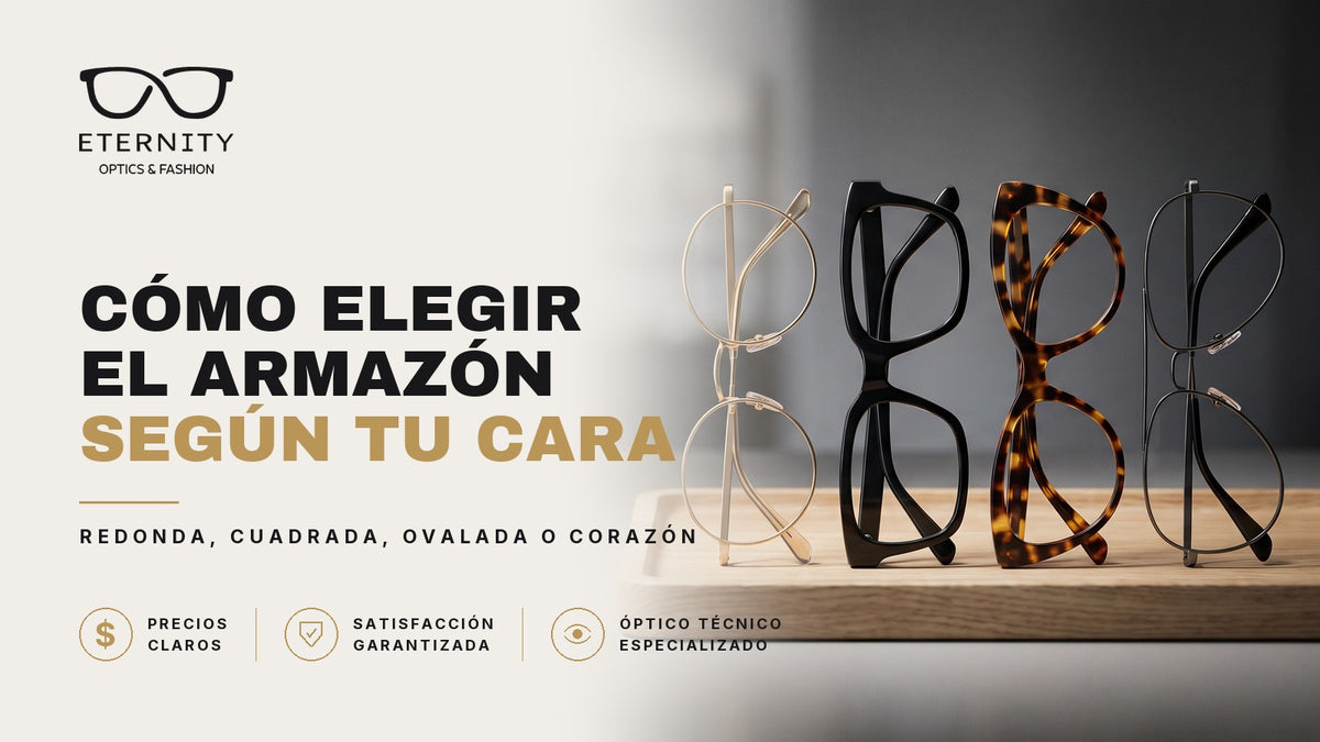 Portada de Eternity Óptica: cuatro armazones de formas distintas —redondo dorado, cuadrado negro, ojo de gato carey y aviador metálico— alineados sobre una bandeja de madera. Nota sobre cómo elegir el armazón según la forma de tu cara.