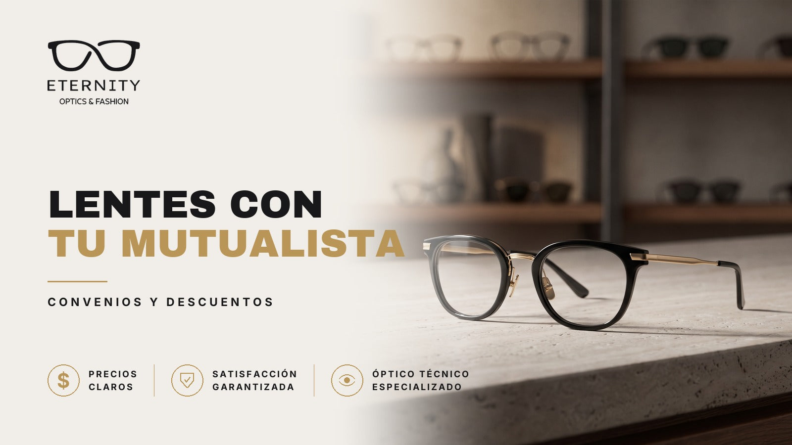 Portada de Eternity Óptica sobre convenios y descuentos con mutualistas: armazón negro con varillas doradas en primer plano sobre un mostrador claro, con las estanterías de lentes de la óptica desenfocadas al fondo.
