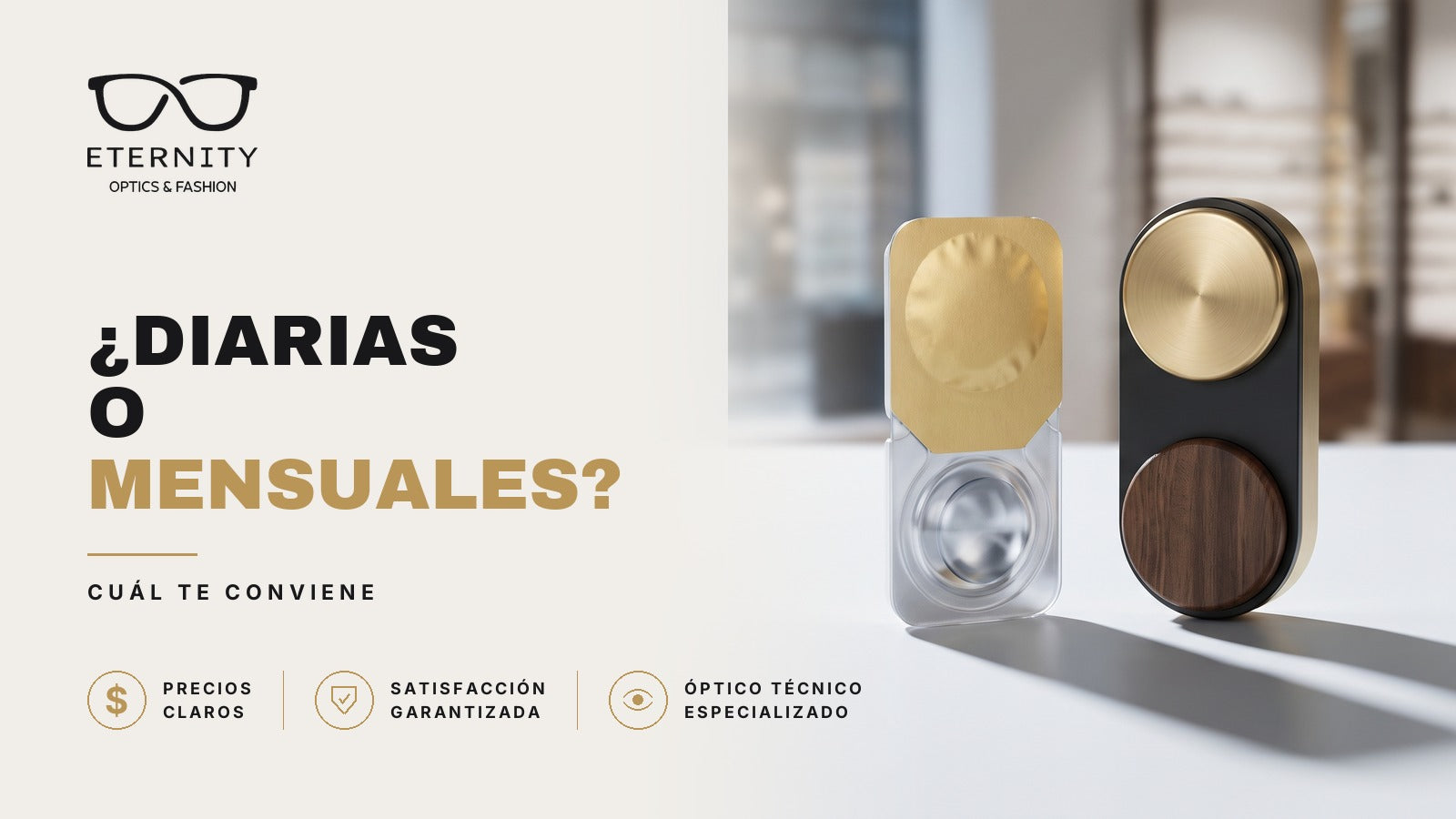 Portada de Eternity Óptica: dos envases de lentes de contacto en primer plano, un blíster diario de tapa dorada y un estuche de lente mensual. Nota sobre si te conviene lentes de contacto diarias o mensuales.