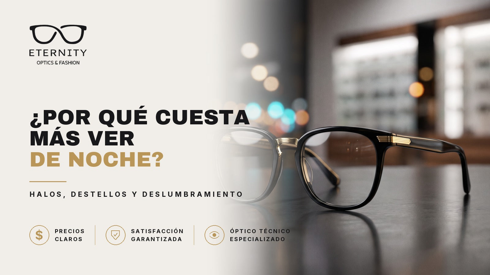Portada de Eternity Óptica: armazón negro con detalles dorados en primer plano, con las luces de la ciudad desenfocadas de noche formando halos. Nota sobre por qué cuesta más ver de noche.