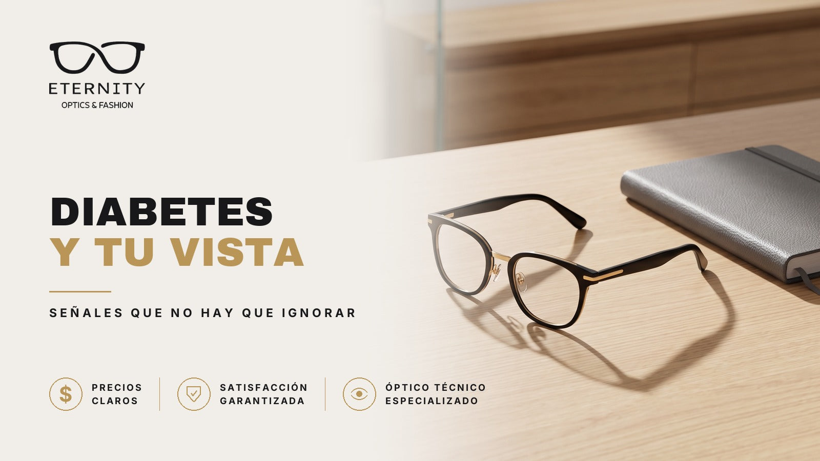 Portada de Eternity Óptica: armazón negro con varillas doradas apoyado en un escritorio de madera clara, junto a una libreta gris. Nota sobre diabetes y las señales en la vista que no hay que ignorar.